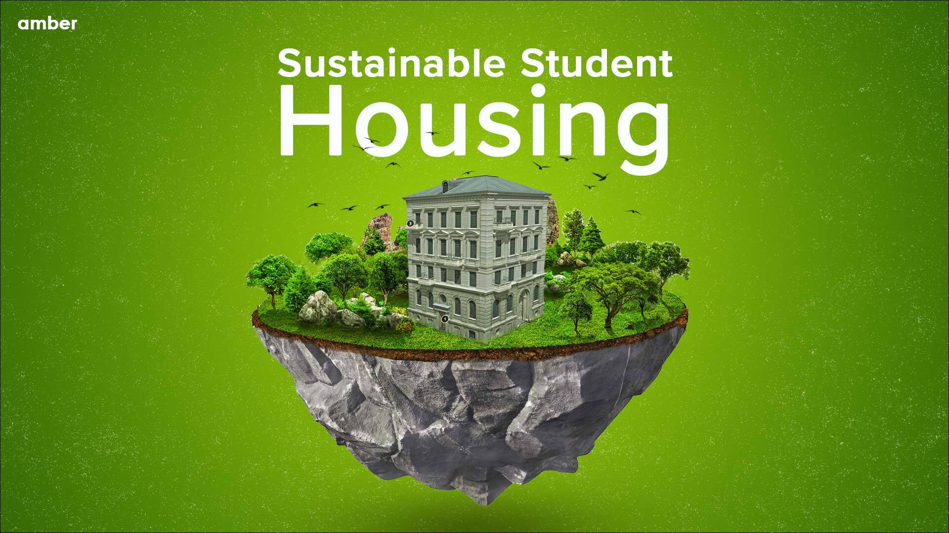 Sustainable Student Housing A New Game Amber